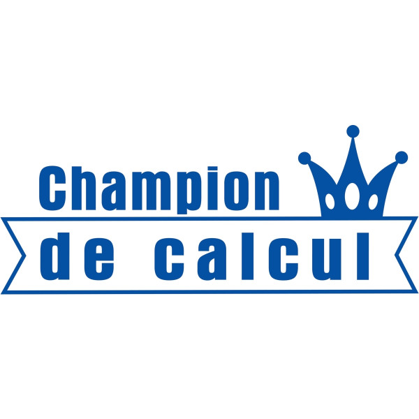 Tampon Les P'tits Champions, formule "Champion de calcul"